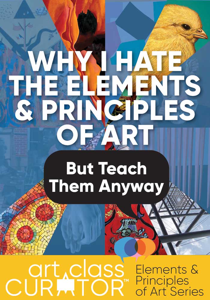 The Art Curator for Kids - Why I Hate the Elements and Principles But Teach Them Anyway - 300