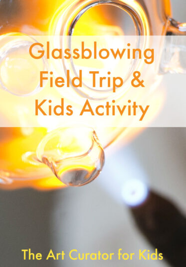 The-Art-Curator-for-Kids——Glass-Blowing-Field-Trip-and-Kids-Activity