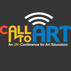 调用一个rt: An Un-Conference for Art Educators